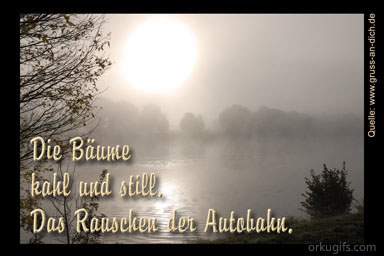 Die Bäume kahl und still Das Rauschen der Autobahn