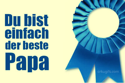 Du bist einfach der beste Papa