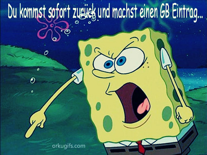 Du kommst sofort zurück und machst einen GB Eintrag...