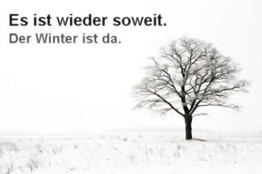 Es ist wieder soweit. Der Winter ist da