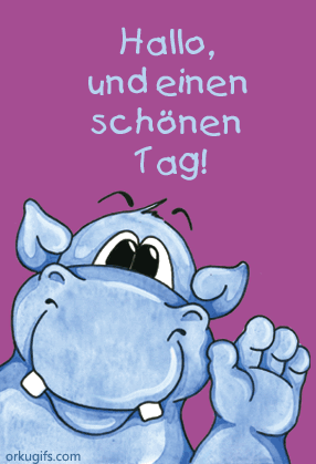 Hallo, und einen schönen Tag!