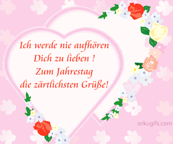 Ich werde nie aufhören Dich zu lieben! Zum Jahrestag die zärtlichste Grüße!