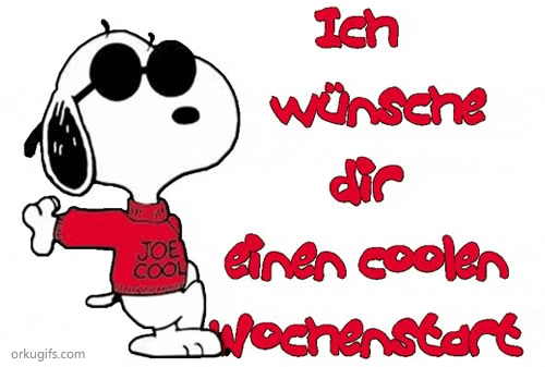 Ich wünsche dir einen coolen Wochenstart