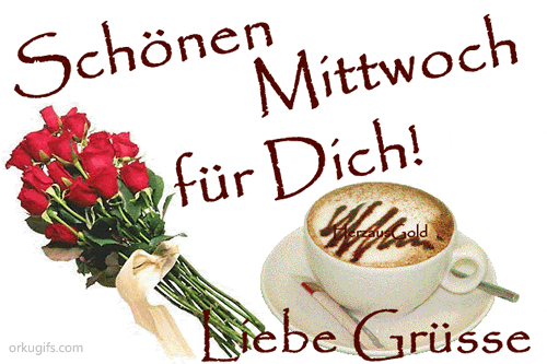 Schönen Mittwoch für Dich! Liebe Grüsse