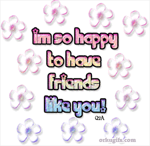 I'm so happy to have friends like you!
