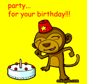 Party... For your birthday!!!