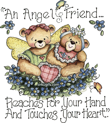 An angel friend reaches for your hand and touches your heart