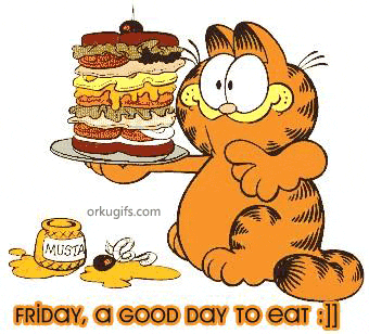 Friday, a good day to eat