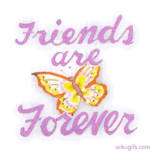 Friends are forever