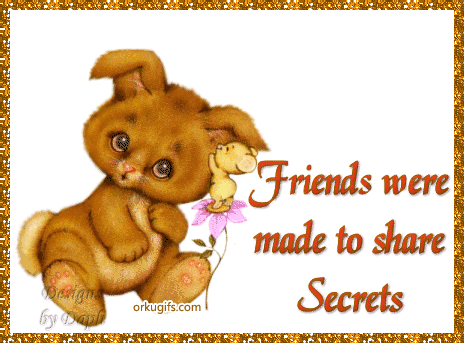 Friends were made to share secrets