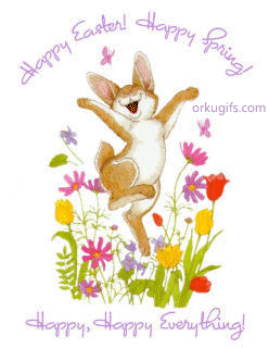 Happy Easter! Happy Spring! Happy, Happy Everything!