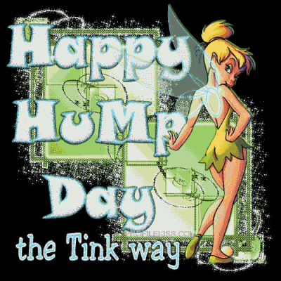 Happy Hump Day. The Tink way