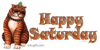Happy Saturday! - Images and Messages