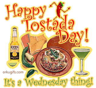 Happy Tostada Day! It's a Wednesday thing!