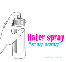 Hater Spray: Stay away