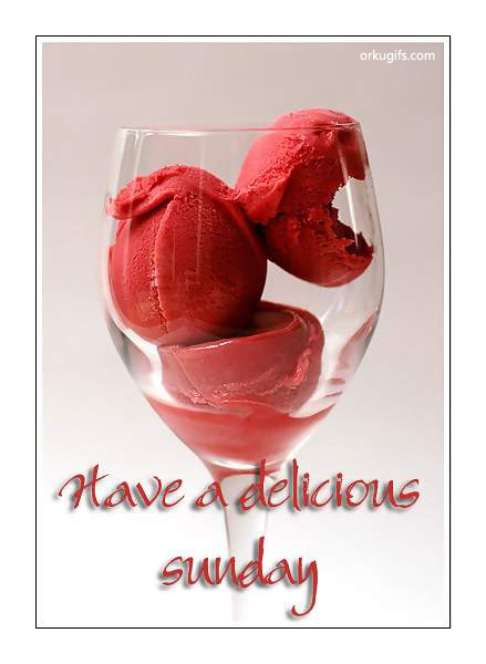 Have a delicious Sunday