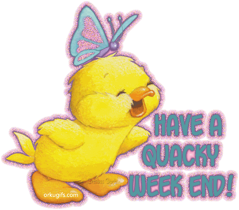 Have a quacky week end!