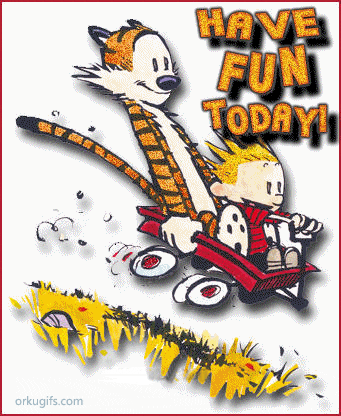 Have Fun Today!