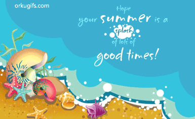 Hope your Summer is a splash of lots of good times!