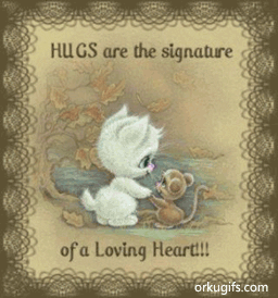 Hugs are the signature of a Loving Heart!