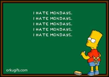 I hate Mondays