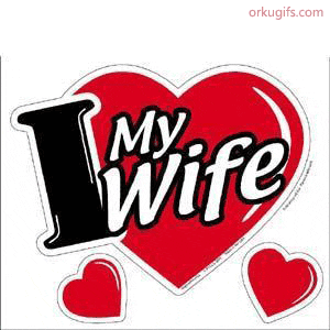 I love my wife