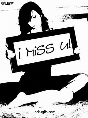 I miss u!