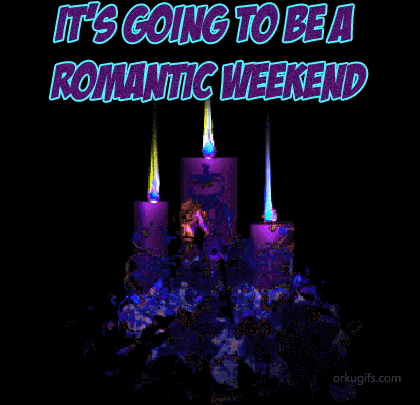 It's going to be a romantic weekend