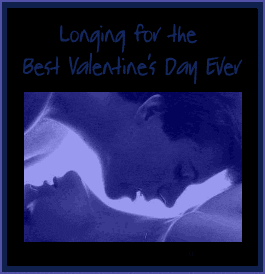 Longing for the best Valentine's Day ever!