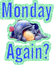 Monday again ?