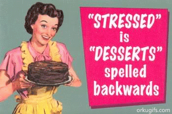 Stressed is Desserts spelled backwards