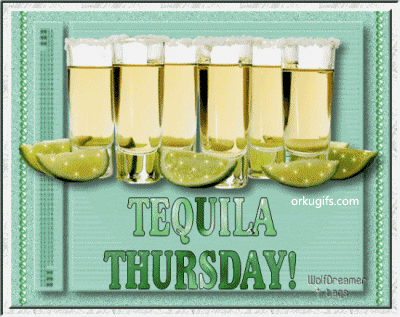 Tequila Thursday!