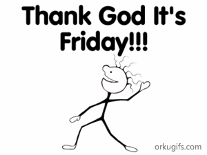 Thank God It's Friday!!!