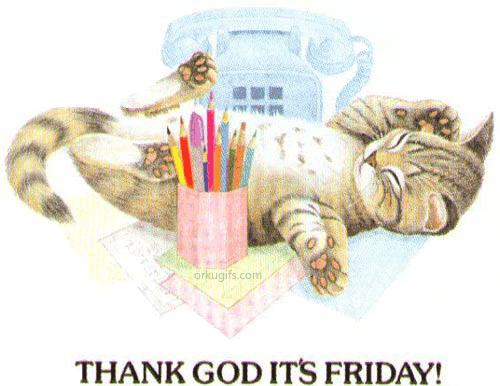 Thank God it's Friday!