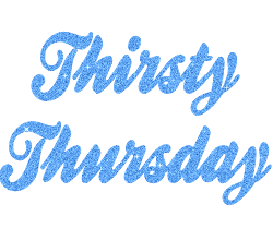 Thristy Thursday