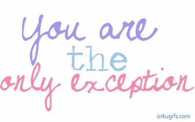 You are the only exception