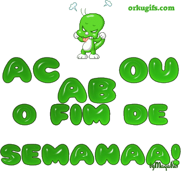 Acabou o fim de semana! - Recados e Imagens para orkut, facebook, tumblr e hi5