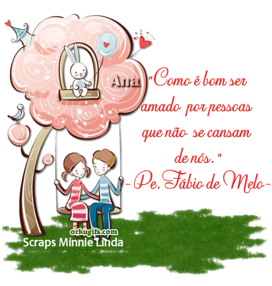 Como é bom se amado por pessoas que não se cansam de nós (Pe. Fábio de Melo)