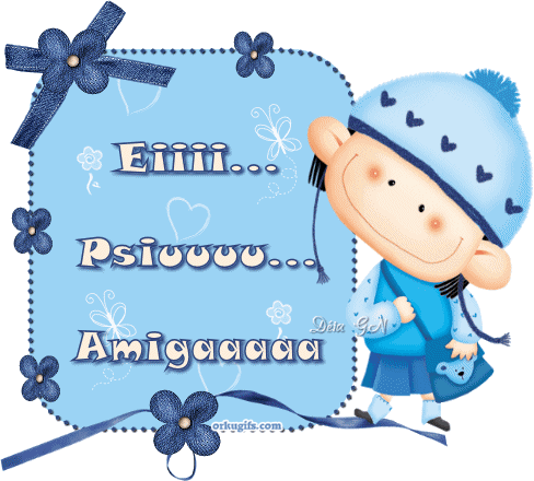 Eiii... Psiu... Amiga, estou com muita saudade - Recados e Imagens para orkut, facebook, tumblr e hi5