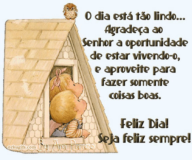 Feliz Dia! Seja Feliz sempre! - Recados e Imagens para orkut, facebook, tumblr e hi5