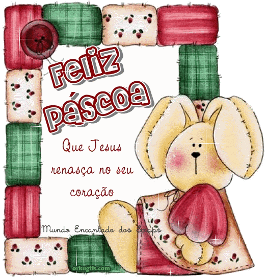 Feliz Páscoa! Que Jesus renasça no seu coração