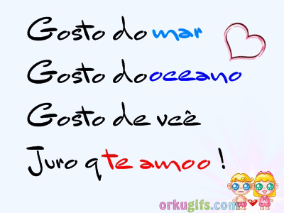 Gosto do mar. Gosto do oceano. Gosto  de você. Juro que te amo!