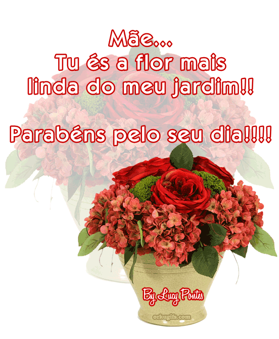 Mãe... Tu és a flor mais bela do meu jardim!! Parabéns pelo seu dia!!!