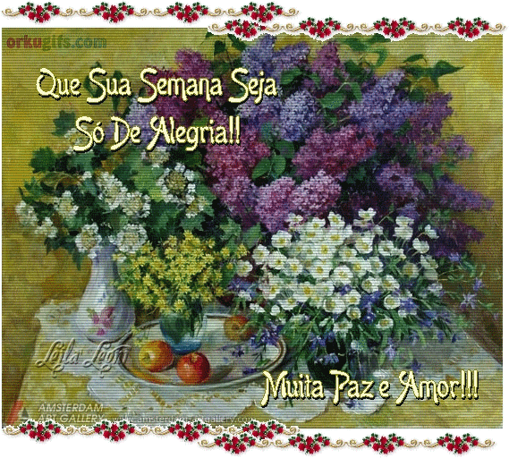 Que a sua semana seja só de alegria!! Muita paz e amor!!!