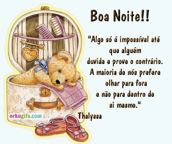 Boa Noite!! Algo só é impossível até que alguém duvide e prove o contrário. A maioria de nós prefere olhar para fora e não pra dentro de si mesmo.