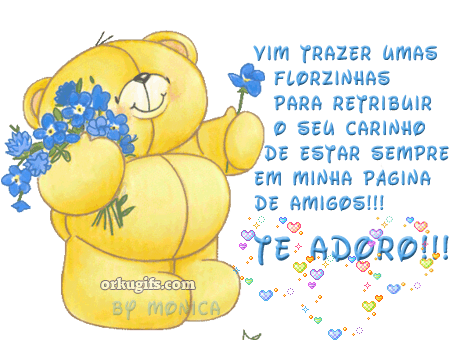 Vim trazer umas florzinhas para retribuir o seu carinho de estar sempre em minha página de amigos! Te adoro!