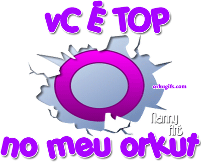 Você é Top no meu orkut