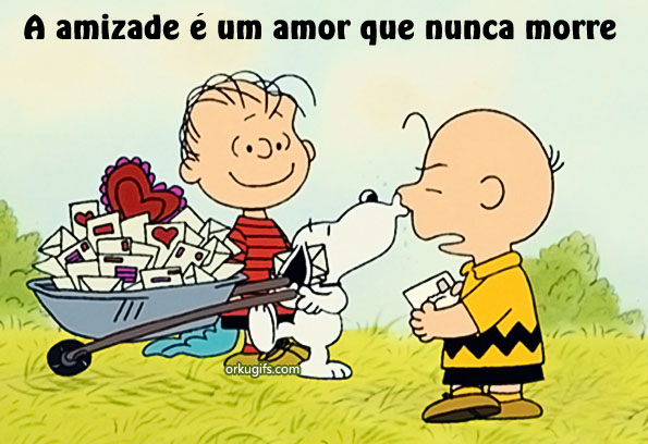 A amizade é um amor que nunca morre