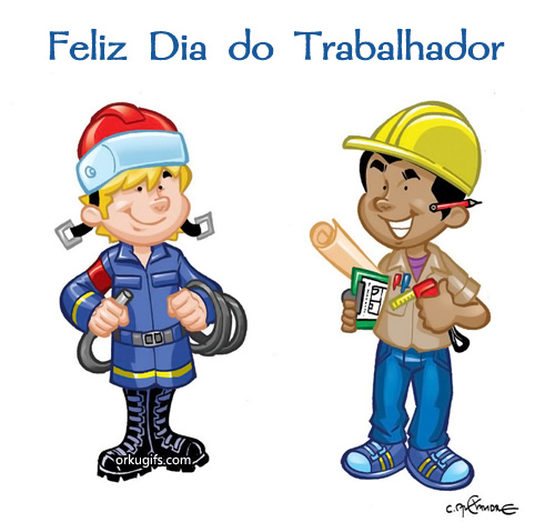 Feliz Dia do Trabalhador - Recados e Imagens para orkut, facebook, tumblr e hi5