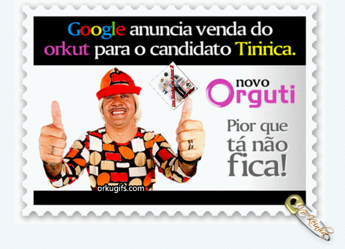 Google anuncia a venda do orkut para o candidato Tiririca.
Novo Orguti 
Pior que tá não fica!